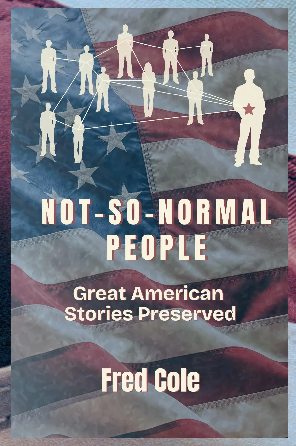 Not-So-Normal People: Great American Stories Preserved