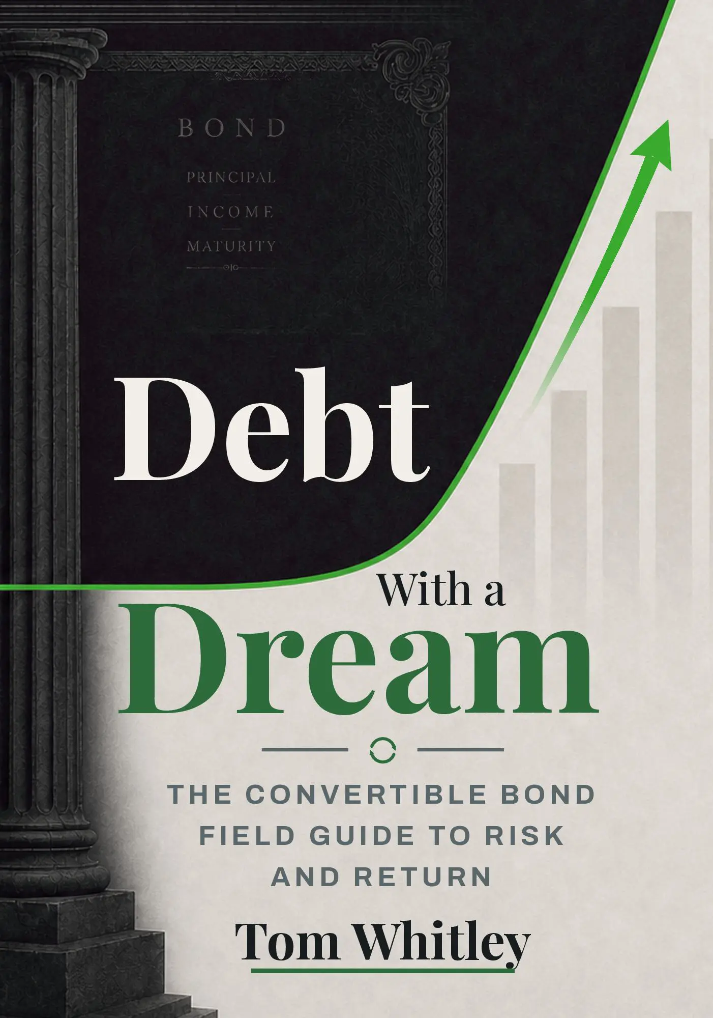 Debt With a Dream: The Convertible Bond Field Guide to Risk and Return
