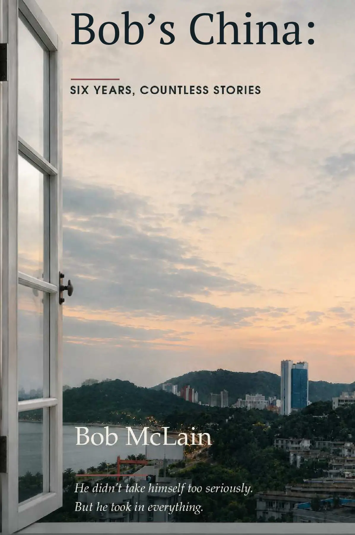 Bob’s China: Six Years, Countless Stories