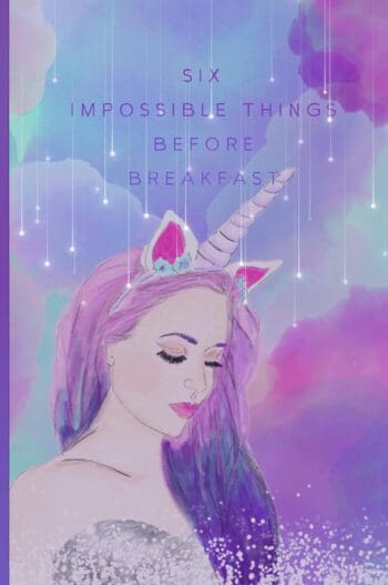 Six Impossible Things Before Breakfast (6x9 Lined Perfect Bound)