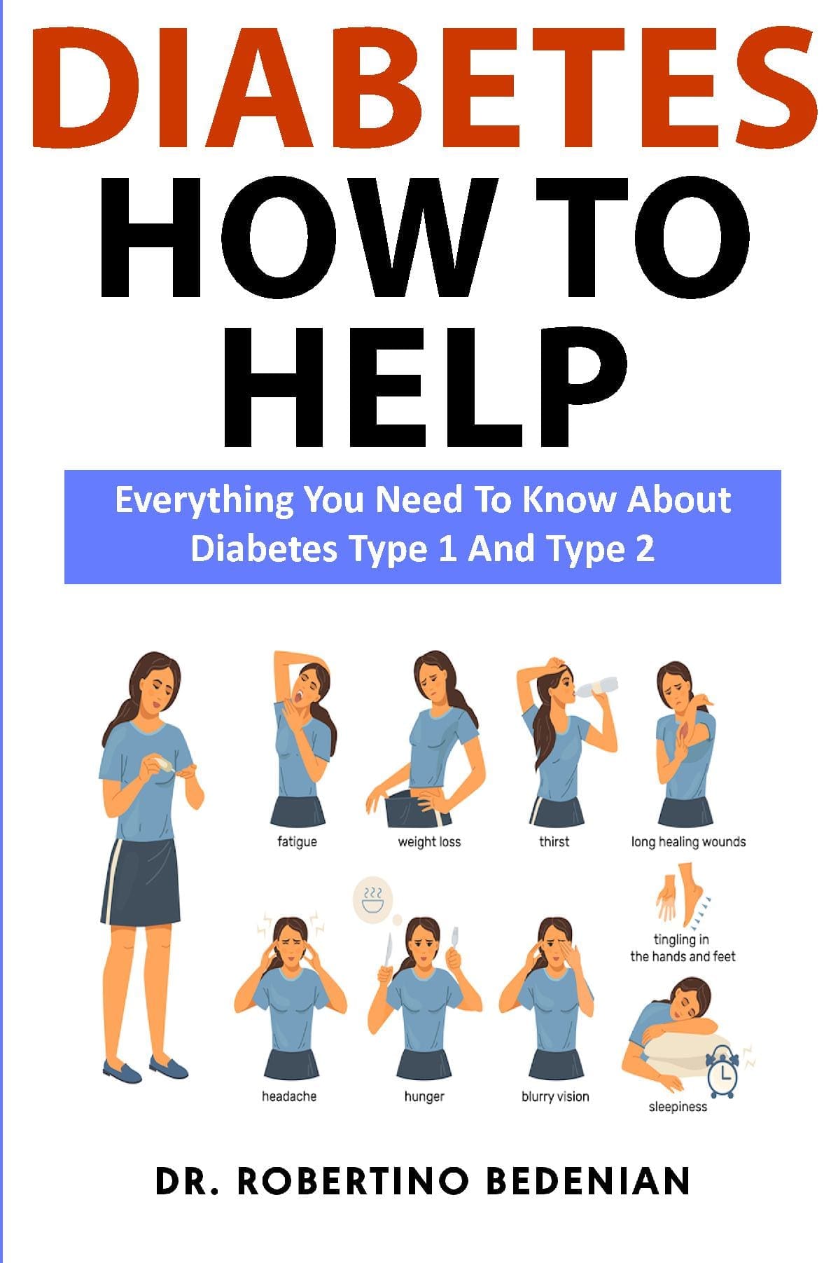 Diabetes How to Help: Everything You Need to Know about Diabetes Type 1 and Type 2
