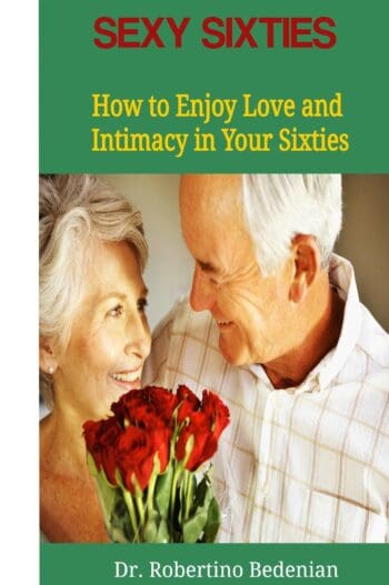 Sexy Sixties - How to Enjoy Love and Intimacy in Your Sixties