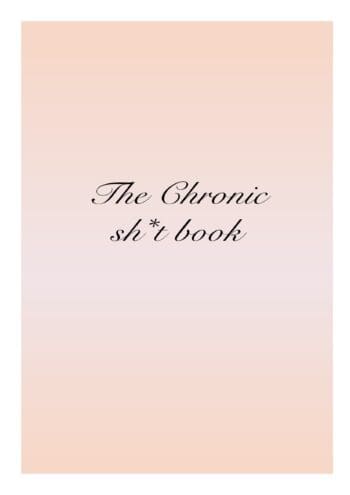 The Chronic Sh*t Book