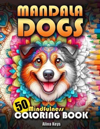 MANDALA DOGS Coloring Book Adults for Mindfulness Relaxation and Stress Relief Coloring for Men and Women