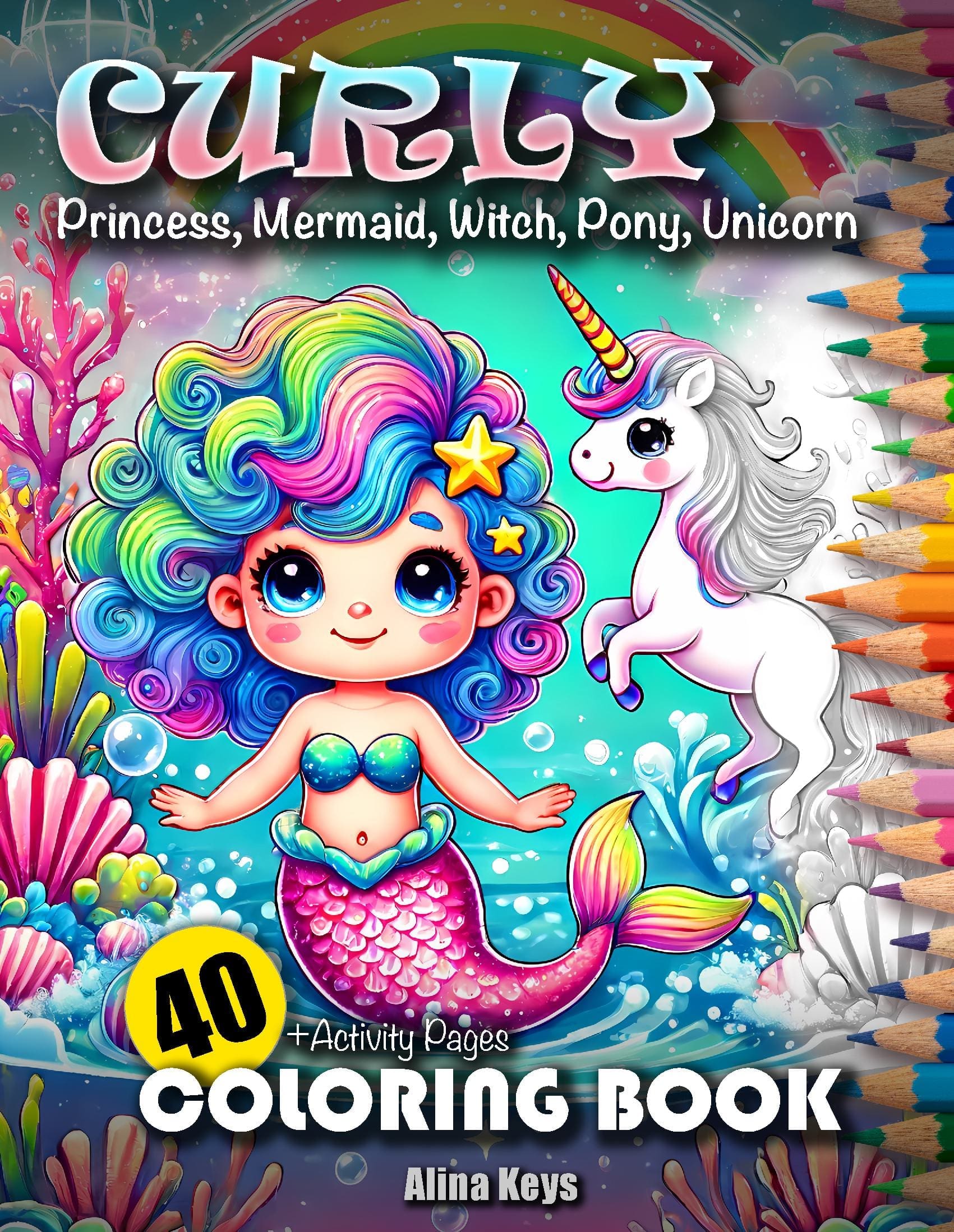 Curly Magic Kingdom: Princess, Mermaid, Witch, Unicorn, Pony Coloring Book for Girls