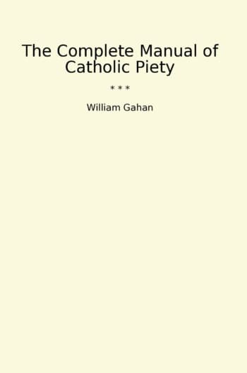 The Complete Manual of Catholic Piety