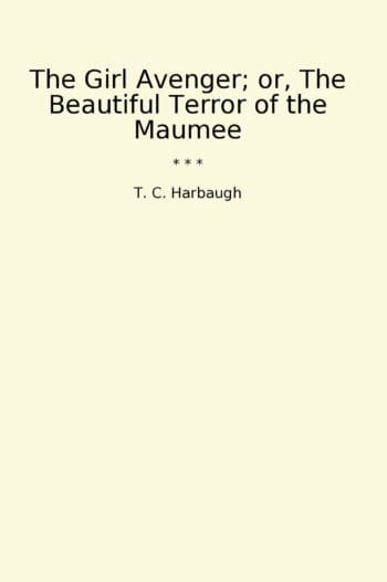 The Girl Avenger; or, The Beautiful Terror of the Maumee