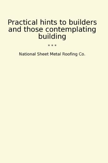 Practical hints to builders and those contemplating building