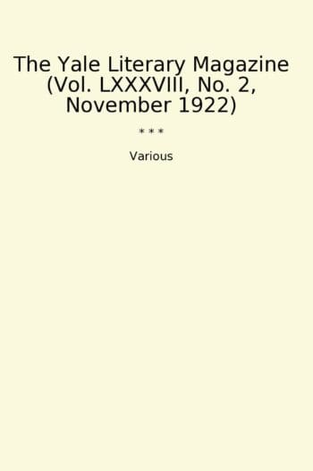 The Yale Literary Magazine (Vol. LXXXVIII, No. 2, November 1922)