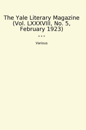 The Yale Literary Magazine (Vol. LXXXVIII, No. 5, February 1923)