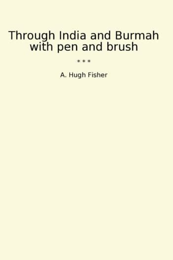 Through India and Burmah with pen and brush