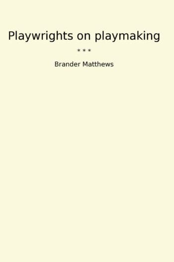 Playwrights on playmaking
