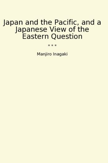 Japan and the Pacific, and a Japanese View of the Eastern Question