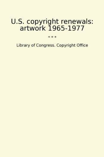 U.S. copyright renewals: artwork 1965-1977