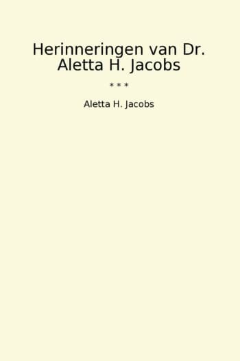Herinneringen van Dr. Aletta H. Jacobs