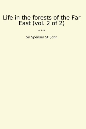 Life in the forests of the Far East (vol. 2 of 2)