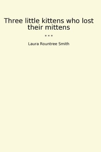 Three little kittens who lost their mittens