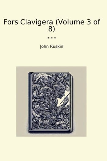 Fors Clavigera (Volume 3 of 8)