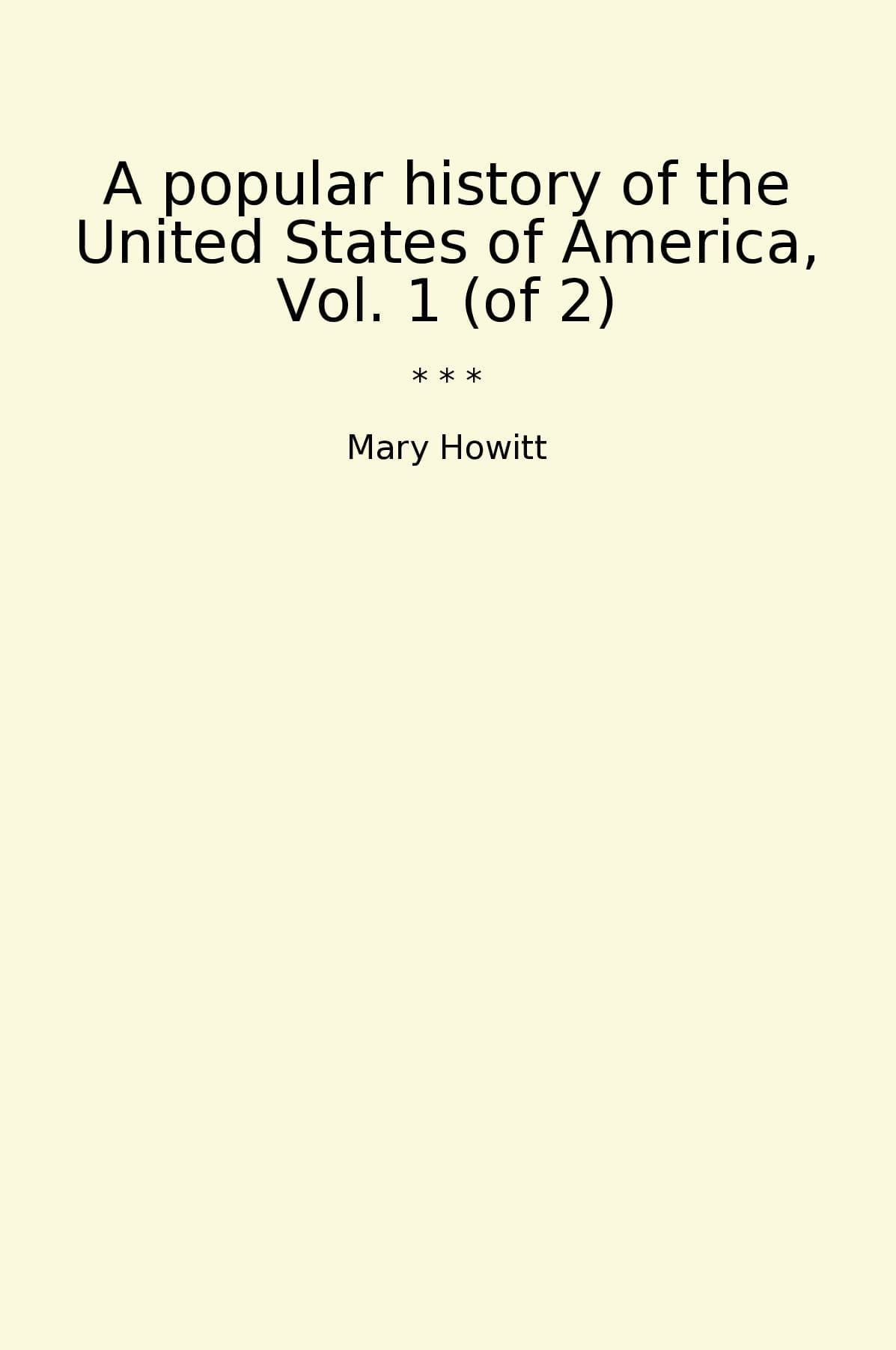 A popular history of the United States of America, Vol. 1 (of 2)