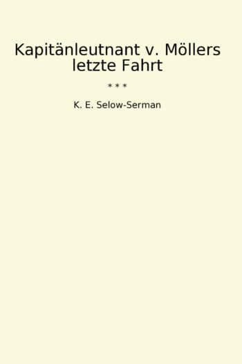Kapitänleutnant v. Möllers letzte Fahrt