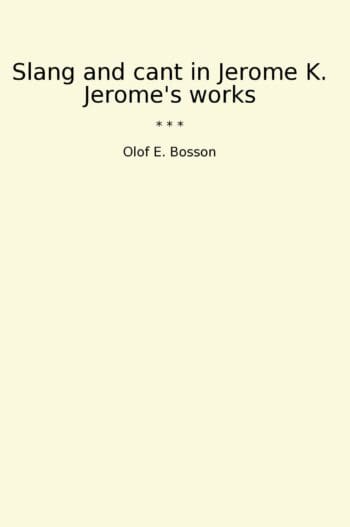 Slang and cant in Jerome K. Jerome's works