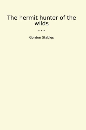 The hermit hunter of the wilds