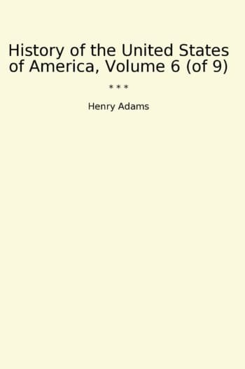 History of the United States of America, Volume 6 (of 9)
