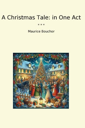 A Christmas Tale: in One Act
