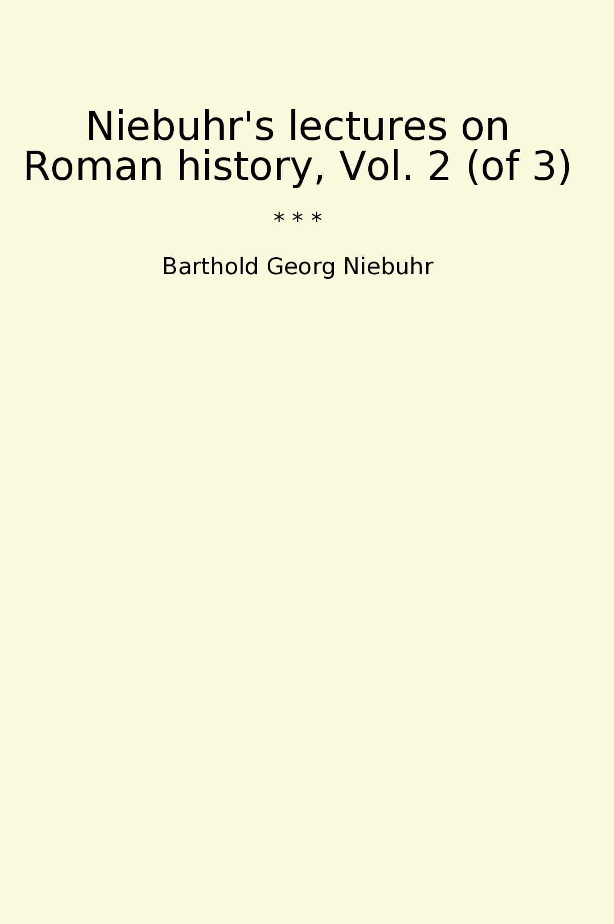 Niebuhr's lectures on Roman history, Vol. 2 (of 3)