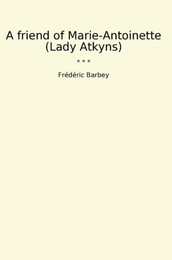 A friend of Marie-Antoinette (Lady Atkyns)