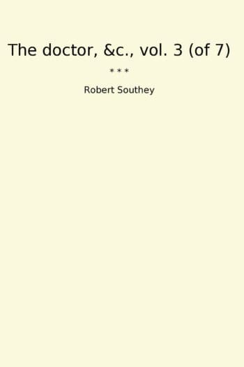 The doctor, &c., vol. 3 (of 7)