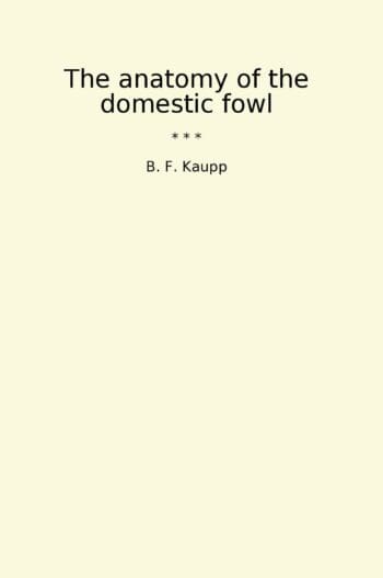 The anatomy of the domestic fowl
