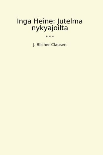 Inga Heine: Jutelma nykyajoilta