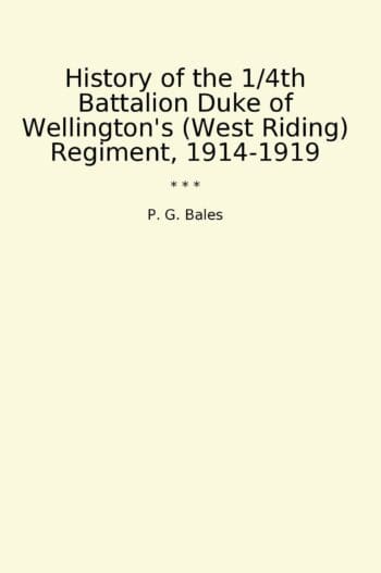 History of the 1/4th Battalion Duke of Wellington's (West Riding) Regiment, 1914-1919