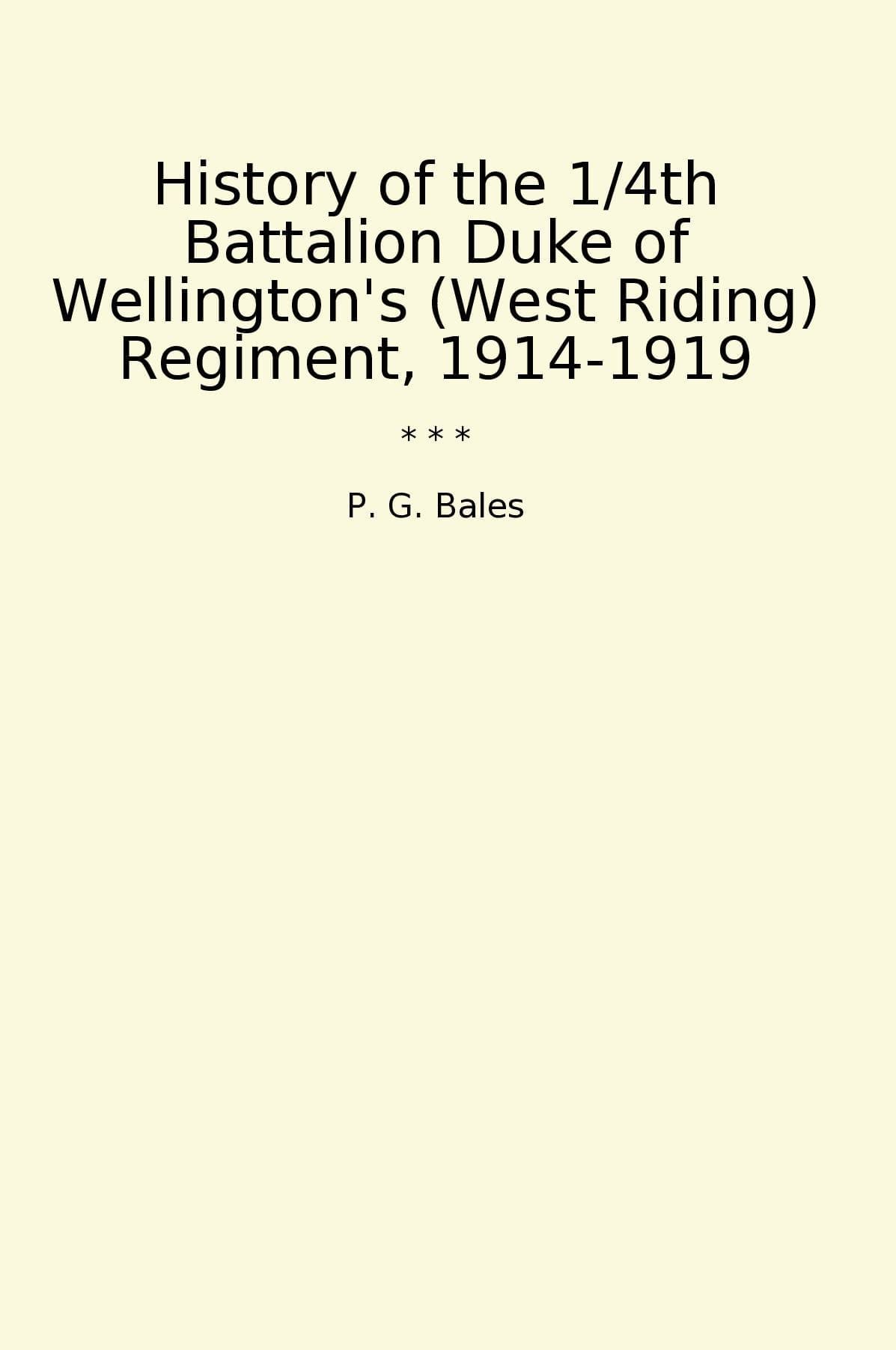 History of the 1/4th Battalion Duke of Wellington's (West Riding) Regiment, 1914-1919