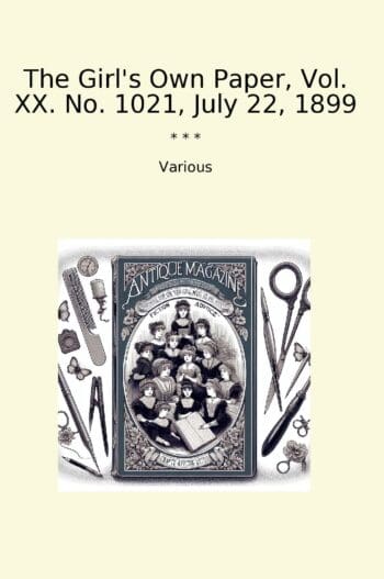 The Girl's Own Paper, Vol. XX. No. 1021, July 22, 1899