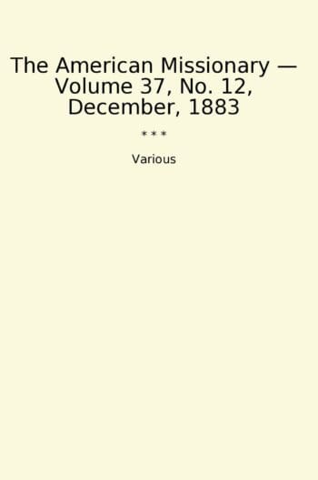 The American Missionary — Volume 37, No. 12, December, 1883