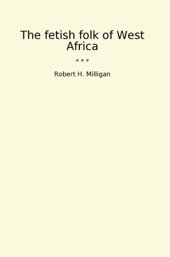 The fetish folk of West Africa