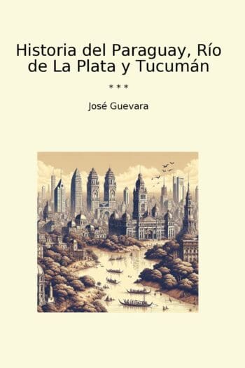 Historia del Paraguay, Río de La Plata y Tucumán