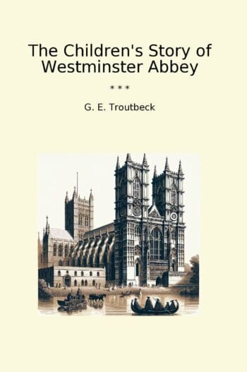 The Children's Story of Westminster Abbey