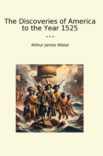 The Discoveries of America to the Year 1525