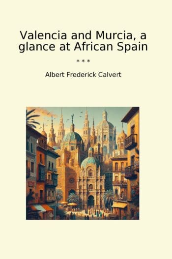 Valencia and Murcia, a glance at African Spain