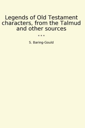 Legends of Old Testament characters, from the Talmud and other sources