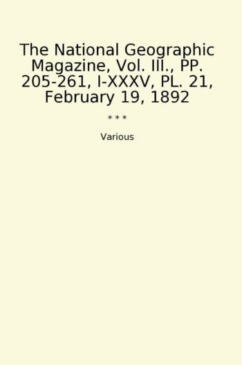 The National Geographic Magazine, Vol. III., PP. 205-261, I-XXXV, PL. 21, February 19, 1892