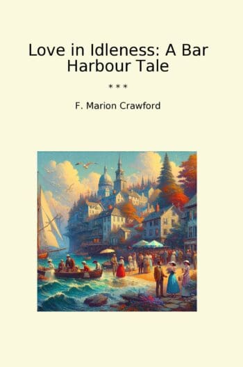 Love in Idleness: A Bar Harbour Tale
