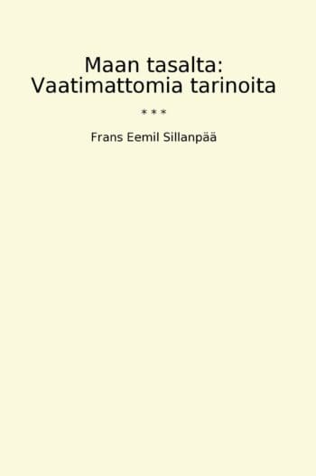 Maan tasalta: Vaatimattomia tarinoita