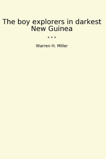 The boy explorers in darkest New Guinea