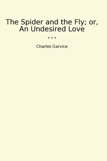 The Spider and the Fly; or, An Undesired Love