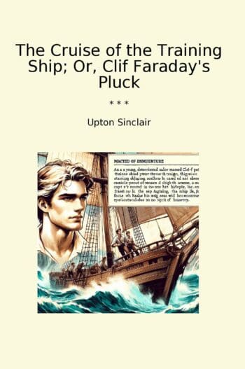 The Cruise of the Training Ship; Or, Clif Faraday's Pluck