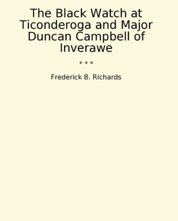 The Black Watch at Ticonderoga and Major Duncan Campbell of Inverawe